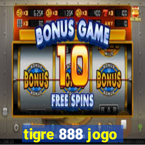 tigre 888 jogo